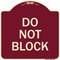 Signmission Designer Series Sign-Do Not Block, Burgundy Heavy-Gauge Aluminum Sign, 18" x 18", BU-1818-24156 A-DES-BU-1818-24156 - alternate 1